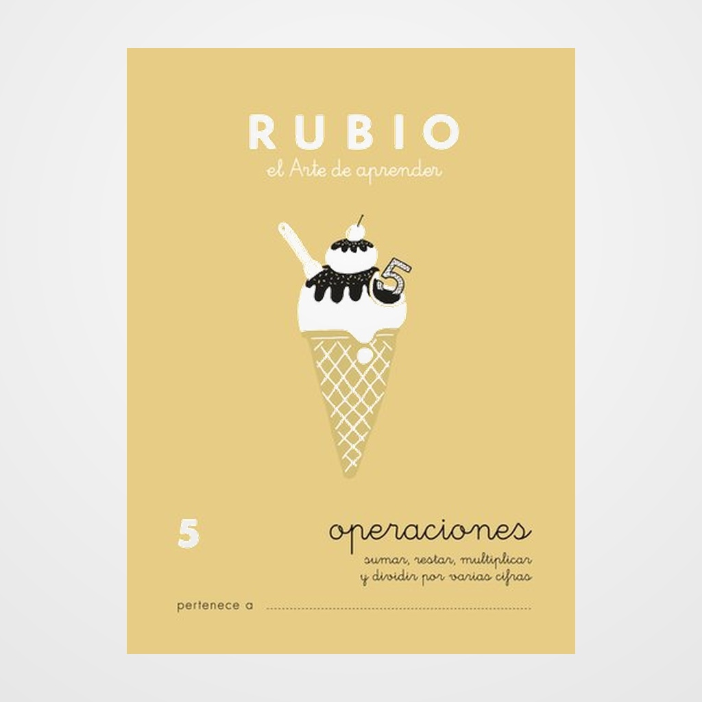 CUADERNO RUBIO A5 OPERACIONES y PROBLEMAS Nº 5 - SUMAS, RESTAS, MULTIPLICACIONES Y DIVISIONES POR VARIAS CIFRAS (+9 años)