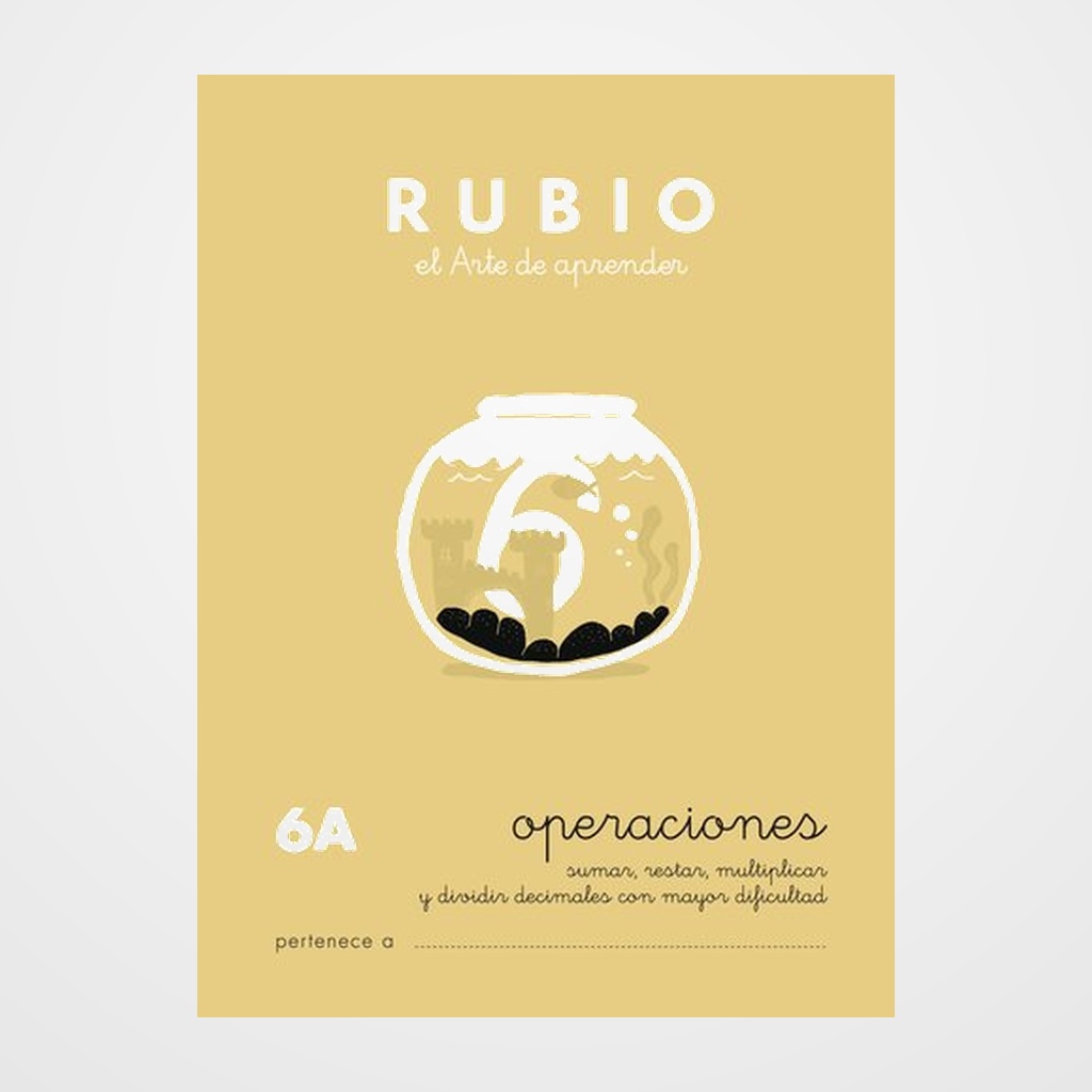 CUADERNO RUBIO A5 OPERACIONES y PROBLEMAS Nº 6A - SUMAS, RESTAS, MULTIPLICACIONES Y DIVISIONES CON DECIMALES (+11 años)
