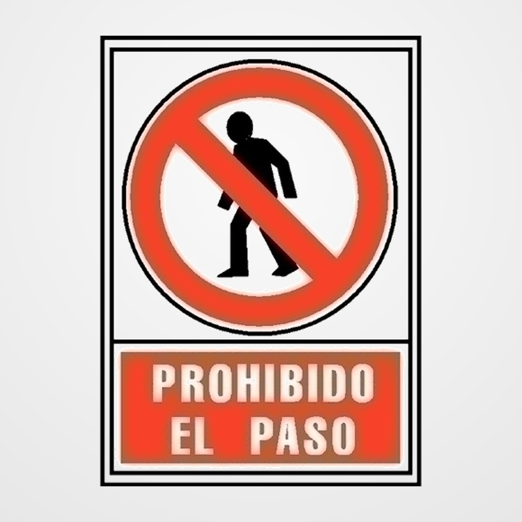 SEÑAL INFORMATIVA  PROHIBIDO EL PASO  ROJO