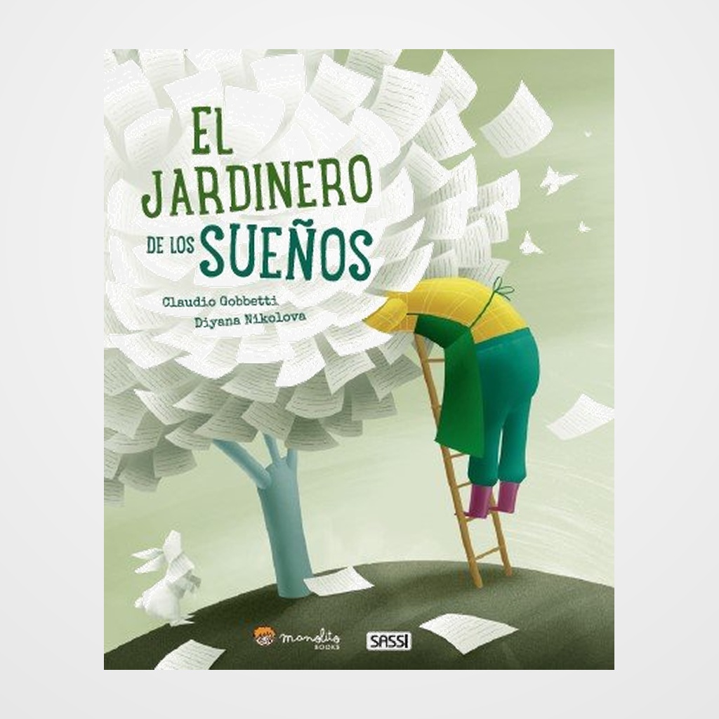 LIBRO ILUSTRADO SASSI MANOLITO BOOKS EL JARDINERO DE SUEÑOS 40 pag. (+5 años)
