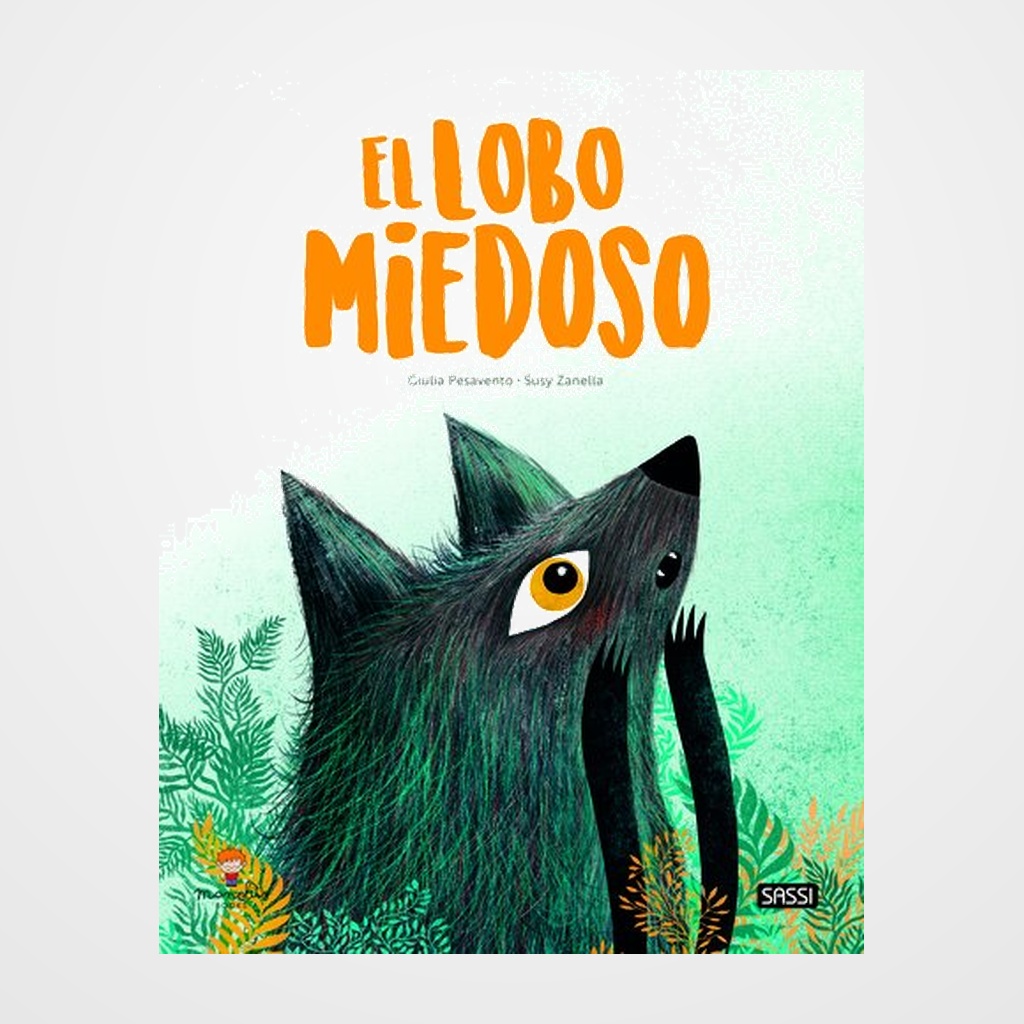 LIBRO ILUSTRADO SASSI MANOLITO BOOKS EL LOBO MIEDOSO 32 pag. (+5 años)