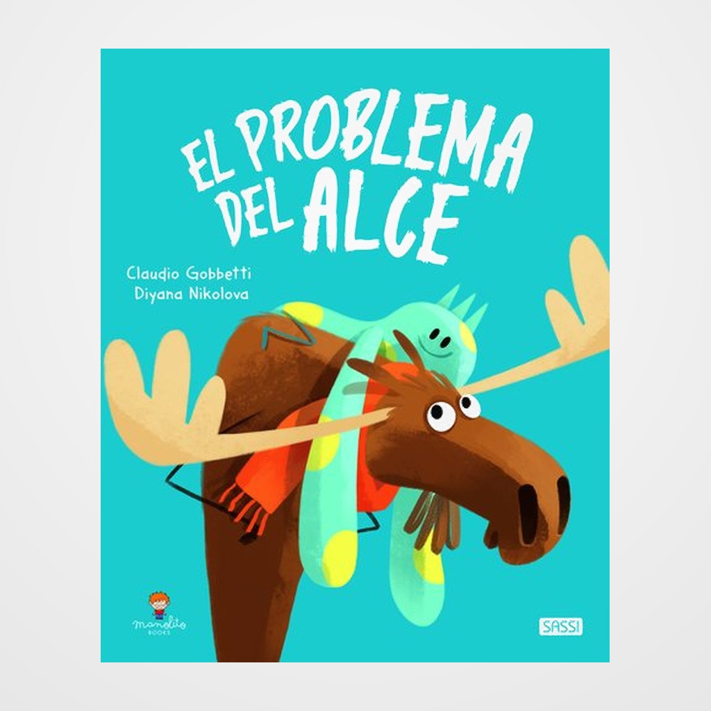LIBRO ILUSTRADO SASSI MANOLITO BOOKS EL PROBLEMA DEL ALCE 32 pag. (+5 años)