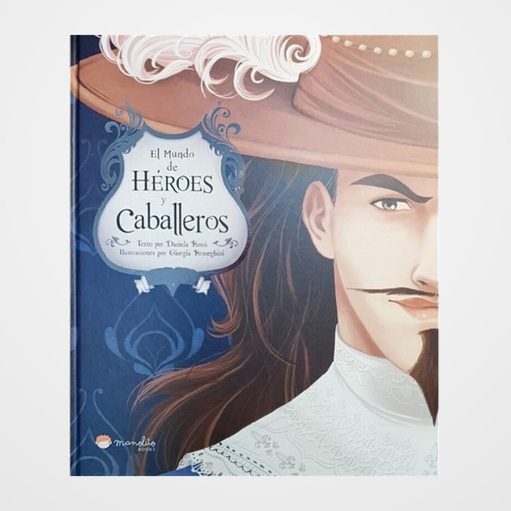 LIBRO ILUSTRADO MOON MANOLITO BOOKS HEROES Y CABALLEROS (+6 años)