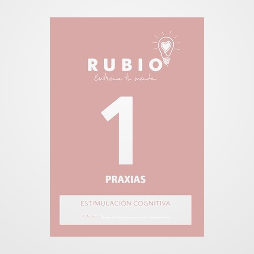 CUADERNO RUBIO A4 ESTIMULACION COGNITIVA PRAXIAS Nº 1 (Sin deterioro cognitivo o deterioro leve)
