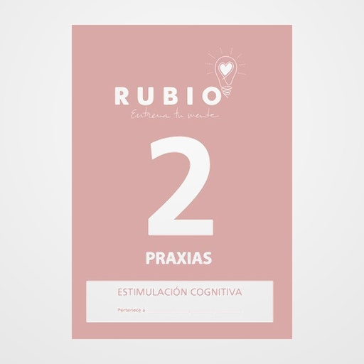 CUADERNO RUBIO A4 ESTIMULACION COGNITIVA PRAXIAS Nº 2 (Deterioro cognitivo leve-moderado)