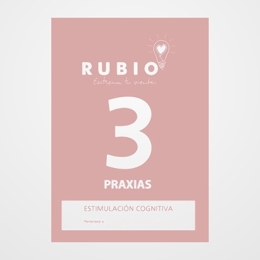 CUADERNO RUBIO A4 ESTIMULACION COGNITIVA PRAXIAS Nº 3 (Deterioro cognitivo moderado-grave)